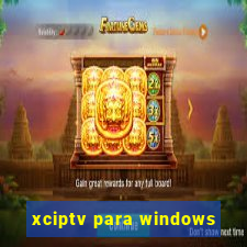 xciptv para windows